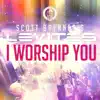 Scott Brenner & Levites - I Worship You - Single