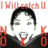 NOKKO - I Will Catch U